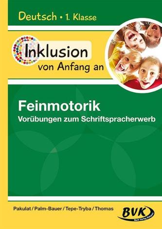 Inklusion von Anfang an - Deutsch 1. Klasse: Feinmotorik