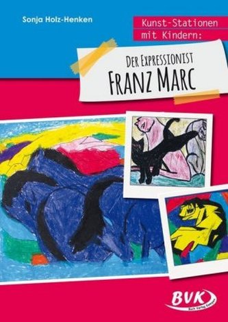Kunst-Stationen mit Kindern: Der Expressionist Franz Marc