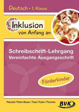 Inklusion von Anfang an - Deutsch 1. Klasse, Schreibschrift-Lehrgang Vereinfachte Ausgangsschrift - Förderkinder