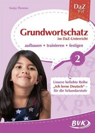 Grundwortschatz im DaZ-Unterricht. Bd.2