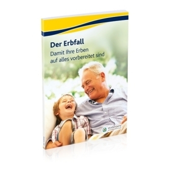 Der Erbfall - Damit Ihre Erben auf alles vorbereitet sind