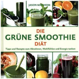 Die Grüne Smoothie Diät