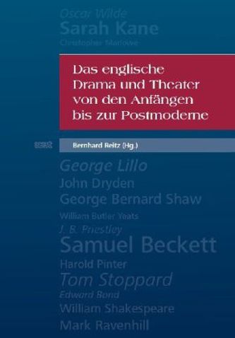 Das englische Drama und Theater von den Anfängen bis zur Postmoderne