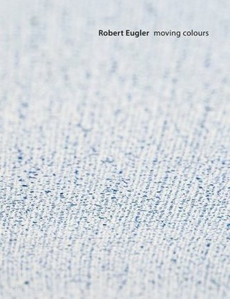 Robert Eugler - moving colours