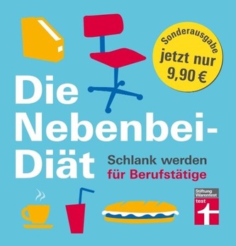 Die Nebenbei-Diät. Schlank werden für Berufstätige