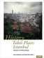 History takes Place: Istanbul