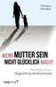 Wenn Mutter sein nicht glücklich macht