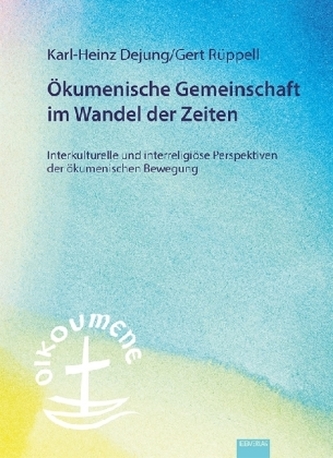 Ökumenische Gemeinschaft im Wandel der Zeiten