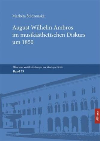 August Wilhelm Ambros im musikästhetischen Diskurs um 1850
