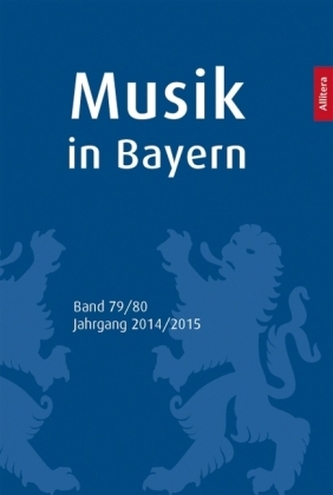 Musik in Bayern - Jahrbuch der Gesellschaft für Bayerische Musikgeschichte. Bd.79/2014