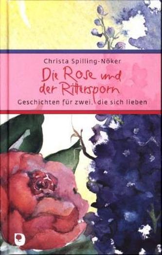 Die Rose und der Rittersporn