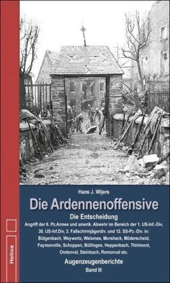 Die Entscheidung Angriff der 6. Panzerarmee und amerikanische Abwehr im Bereich der 1. US-Inf.-Div, 30.US-Inf.Div, 3. Fallschirm