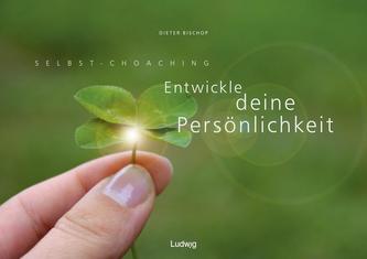 Selbst-Coaching: Entwickle deine Persönlichkeit