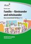 Familie - füreinander und miteinander, 1 CD-ROM