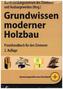 Grundwissen moderner Holzbau