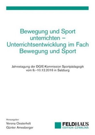 Bewegung und Sport unterrichten - Unterrichtsentwicklung im Fach Bewegung und Sport