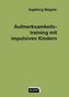 Aufmerksamkeitstraining mit impulsiven Kindern