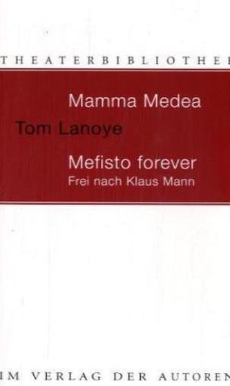 Mamma Medea. Mefisto Forever