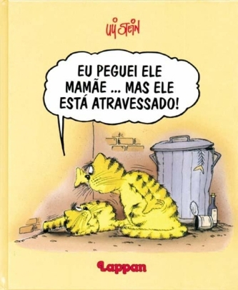 Eu peguei ele mamae ... mas ele está atravessado!