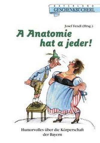 A Anatomie hat a jeder!