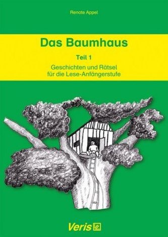 Das Baumhaus - Geschichten und Rätsel für die Lese-Anfängerstufe. Tl.1