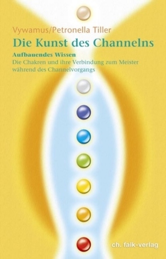 Die Kunst des Channelns. Bd.2
