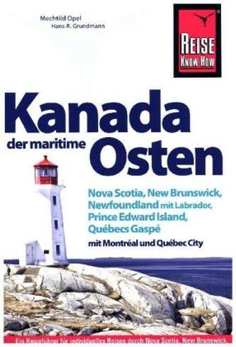 Kanada, der maritime Osten Nova Scotia, New Brunswick, Newfoundland mit Labrador, Prince Edward Island, Québecs Gaspé und mit Mo