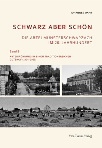 Schwarz aber schön - Die Abtei Münsterschwarzach im 20. Jahrhundert. Bd.2