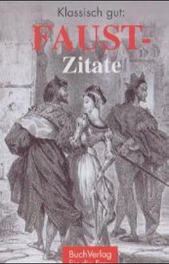 Klassisch gut: Faust-Zitate