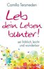 Leb dein Leben bunter!