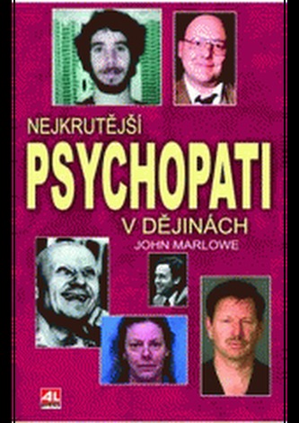 Nejkrutější psychopati v dějinách