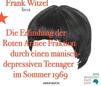 Die Erfindung der Roten Armee Fraktion durch einen manisch-depressiven Teenager im Sommer 1969, 10 Audio-CDs