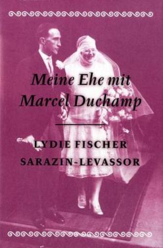 Meine Ehe mit Marcel Duchamp