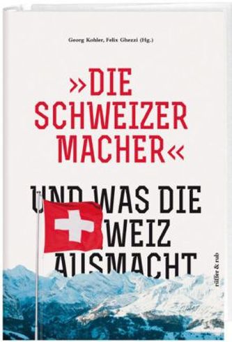 'Die Schweizermacher' - Und was die Schweiz ausmacht