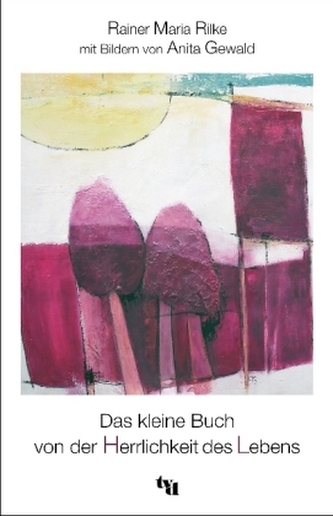 Das kleine Buch von der Herrlichkeit des Lebens