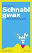Schnablgwax