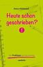 Heute schon geschrieben?. Bd.1