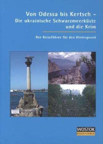 Von Odessa bis Kertsch - Die ukrainische Schwarzmeerküste und die Krim