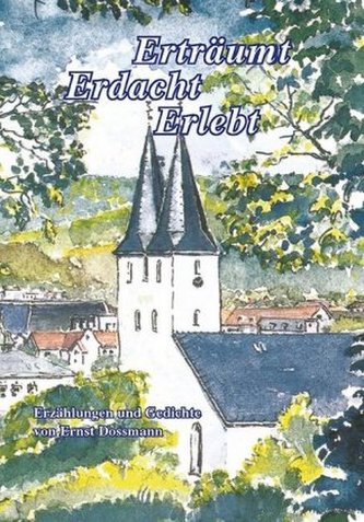 Erträumt - Erdacht - Erlebt