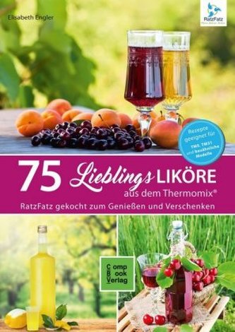 75 Lieblingsliköre aus dem Thermomix®