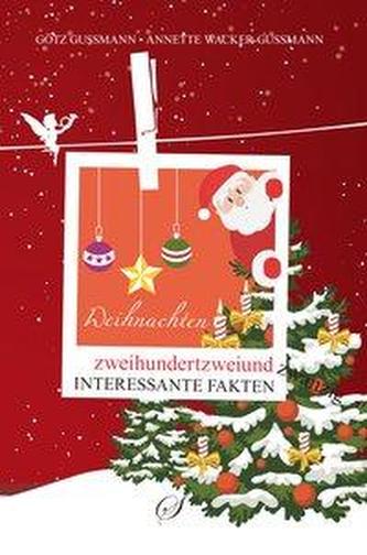 Weihnachten - zweihundertfünfundzwanzig interessante Fakten