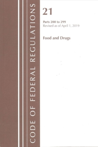 Code of Federal Regulations, Title 21 Food and Drugs 200-299, Revised as of April 1, 2019