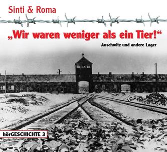 'Wir waren weniger als ein Tier!' , 1 Audio-CD