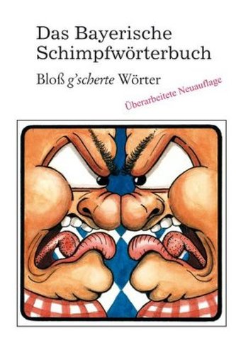 Das Bayerische Schimpfwörterbuch