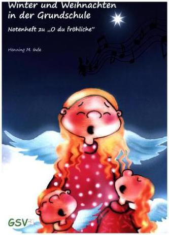 Winter- und Weihnachten in der Grundschule: Notenheft zu 'O du fröhliche'