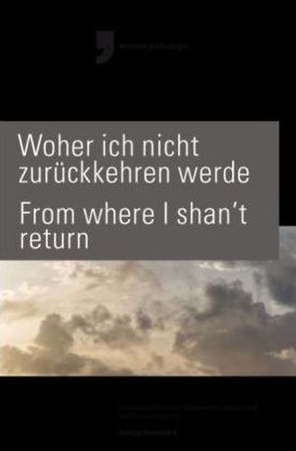 Woher ich nicht  zurückkehren werde - From where I shan't return