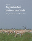 Jagen in den Weiten der Welt
