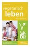 Vegetarisch leben leicht gemacht