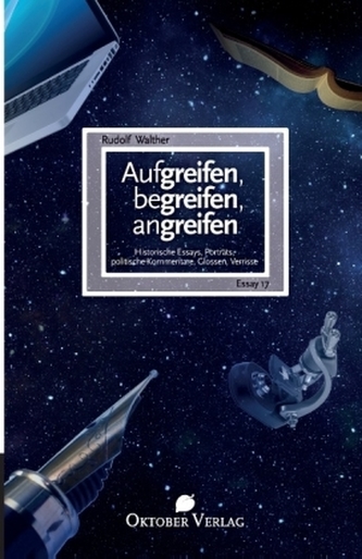 Aufgreifen, begreifen, angreifen