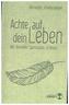 Achte auf dein Leben